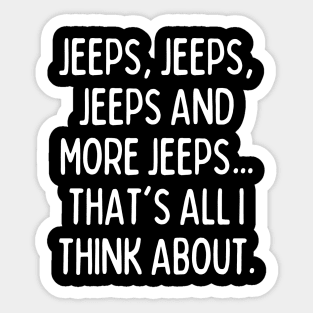 Jeeps, that's all I think about! Sticker